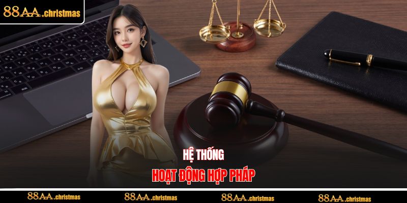 Hệ thống hoạt động hợp pháp