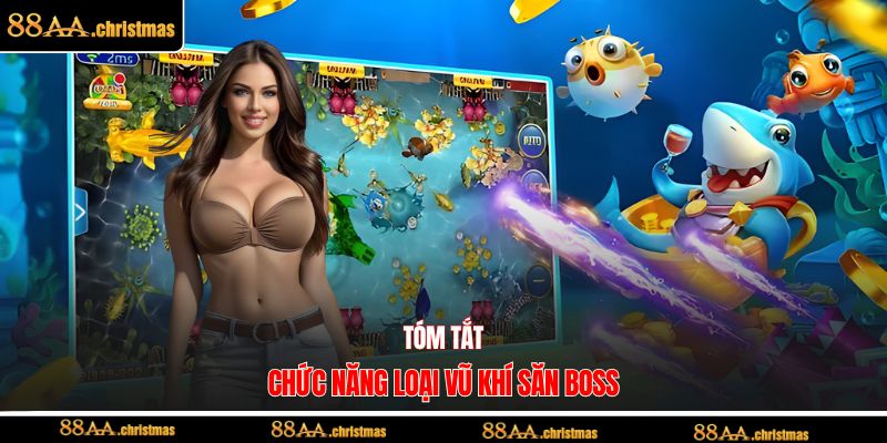 Tóm tắt chức năng loại vũ khí săn boss