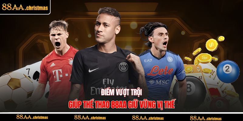 Điểm vượt trội giúp thể thao 88AA giữ vững vị thế