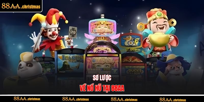 Sơ lược về nổ hũ tại 88AA