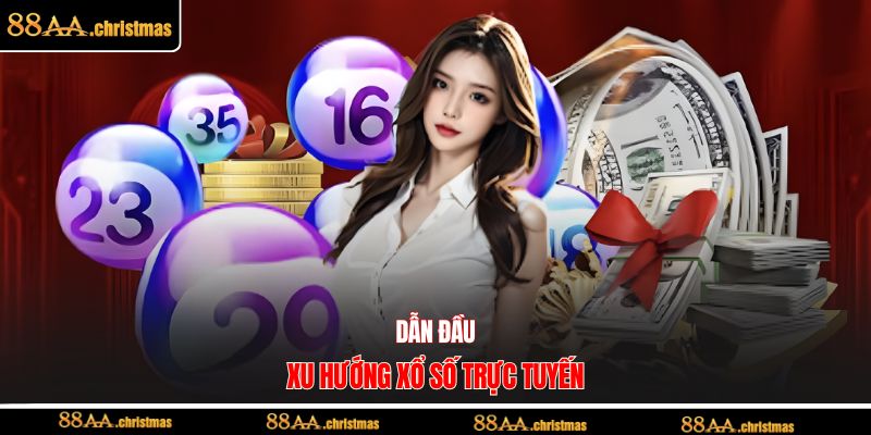 Dẫn đầu xu hướng xổ số trực tuyến